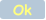 Ok